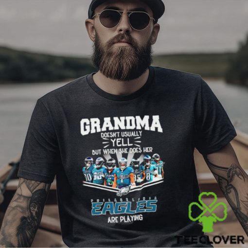 NFL Grandma Doesn’t Usually Yell But When She Does Her Philadelphia Eagles Are Playing Football Team signature shirt