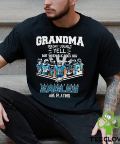 NFL Grandma Doesn’t Usually Yell But When She Does Her Philadelphia Eagles Are Playing Football Team signature shirt