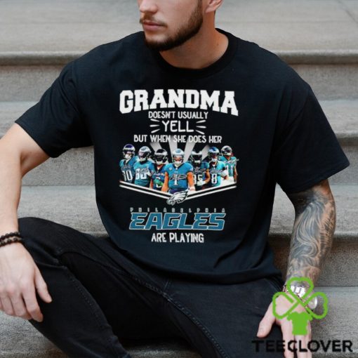 NFL Grandma Doesn’t Usually Yell But When She Does Her Philadelphia Eagles Are Playing Football Team signature shirt