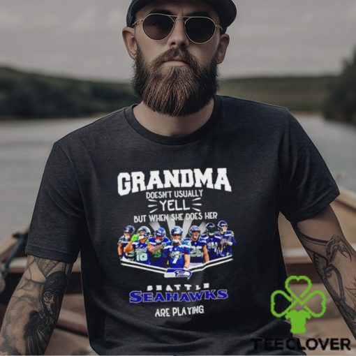 NFL Grandma Doesn’t Usually Yell But When She Does Her Seattle Seahawks Are Playing Football Team signature shirt