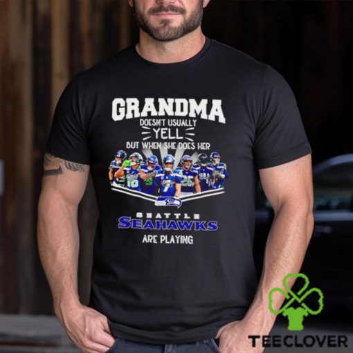 NFL Grandma Doesn’t Usually Yell But When She Does Her Seattle Seahawks Are Playing Football Team signature shirt
