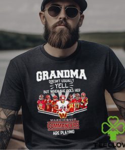 NFL Grandma Doesn’t Usually Yell But When She Does Her Washington Commanders Are Playing Football Team signature shirt