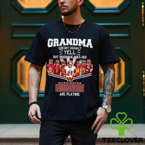NFL Grandma Doesn’t Usually Yell But When She Does Her Washington Commanders Are Playing Football Team signature shirt