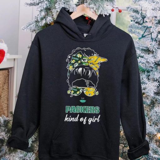 NFL Green Bay Packers Kind Of Girl hoodie, sweater, longsleeve, shirt v-neck, t-shirt