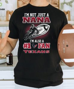 NFL Houston Texans Not Just Nana Also A Fan T Shirt