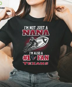 NFL Houston Texans Not Just Nana Also A Fan T Shirt 1 NFL Houston Texans Not Just Nana Also A Fan T Shirt