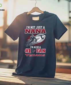 NFL Houston Texans Not Just Nana Also A Fan T Shirt 2 NFL Houston Texans Not Just Nana Also A Fan T Shirt