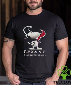 NFL Houston Texans T Shirt Snoopy I’ll Be There For You