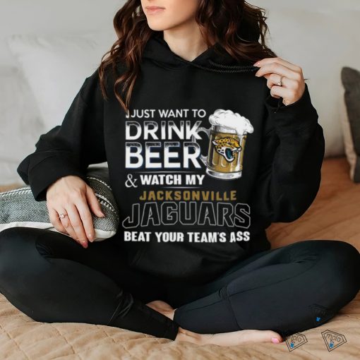 NFL Jacksonville Jaguars I Just Want To Drink Beer And Watch My Jacksonville Jaguars T Shirt