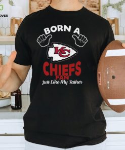 NFL Kansas City Chiefs Born A Fan Just Like My Father T Shirt