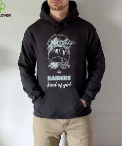 NFL Las Vegas Raiders Kind Of Girl hoodie, sweater, longsleeve, shirt v-neck, t-shirt