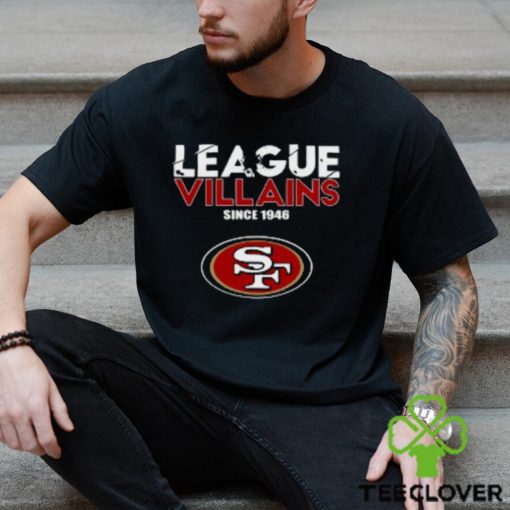 NFL League Villains Since 1946 San Francisco 49ers T Shirt