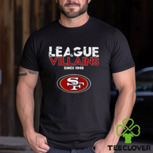 NFL League Villains Since 1946 San Francisco 49ers T Shirt