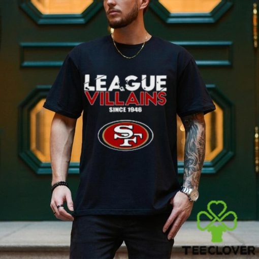 NFL League Villains Since 1946 San Francisco 49ers T Shirt