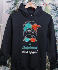 NFL Miami Dolphins Kind Of Girl hoodie, sweater, longsleeve, shirt v-neck, t-shirt