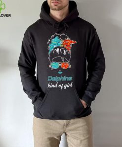 NFL Miami Dolphins Kind Of Girl hoodie, sweater, longsleeve, shirt v-neck, t-shirt