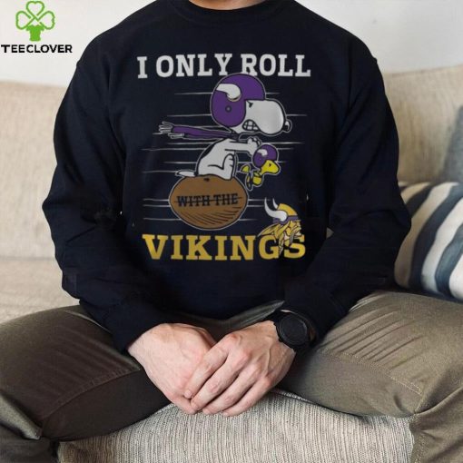 NFL Minnesota Vikings I Only Roll With The Vikings Fullprinted T Shirt