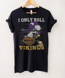 NFL Minnesota Vikings I Only Roll With The Vikings Fullprinted T Shirt