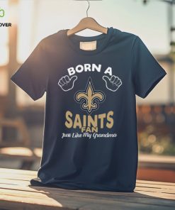 NFL New Orleans Saints Born A Fan Just Like My Grandma T Shirt