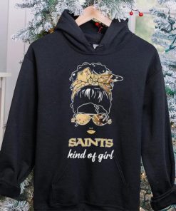 NFL New Orleans Saints Kind Of Girl hoodie, sweater, longsleeve, shirt v-neck, t-shirt