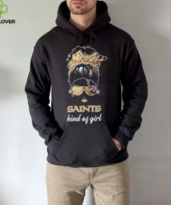 NFL New Orleans Saints Kind Of Girl hoodie, sweater, longsleeve, shirt v-neck, t-shirt