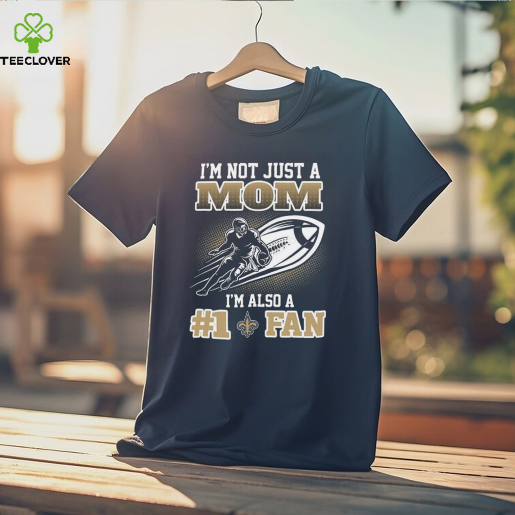 NFL New Orleans Saints Not Just Mom Also A Fan T Shirt NFL New Orleans Saints Not Just Mom Also A Fan T Shirt
