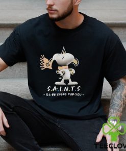 NFL New Orleans Saints T Shirt Snoopy I’ll Be There For You