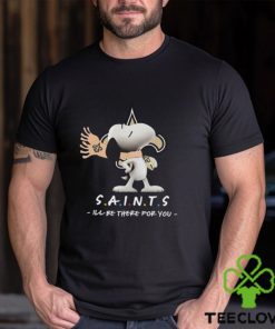 NFL New Orleans Saints T Shirt Snoopy I’ll Be There For You