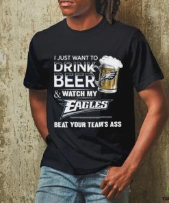 NFL Philadelphia Eagles I Just Want To Drink Beer And Watch My Eagles T Shirt