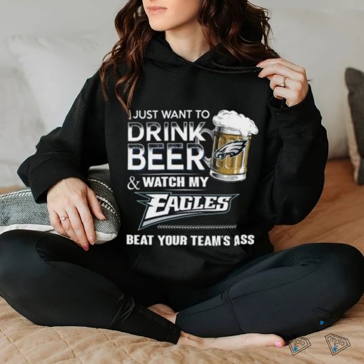 NFL Philadelphia Eagles I Just Want To Drink Beer And Watch My Eagles T Shirt