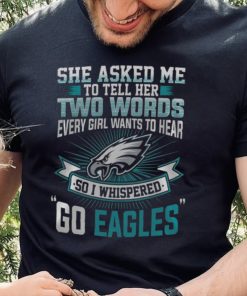 NFL Philadelphia Eagles She Asked Me Tell Her Fullprinted T Shirt