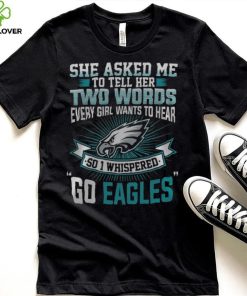 NFL Philadelphia Eagles She Asked Me Tell Her Fullprinted T Shirt