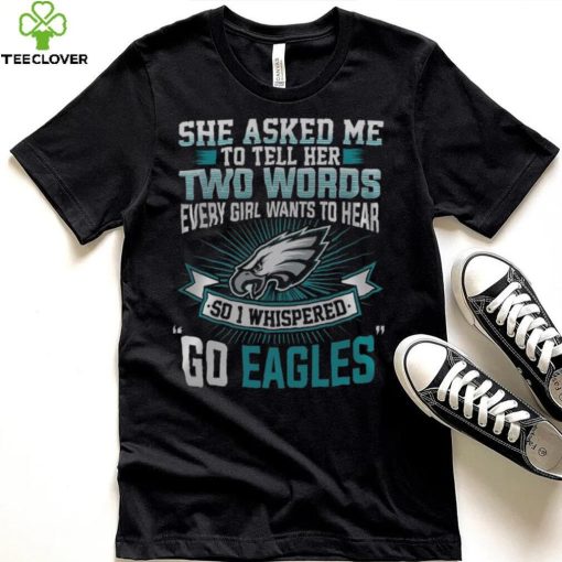 NFL Philadelphia Eagles She Asked Me Tell Her Fullprinted T Shirt