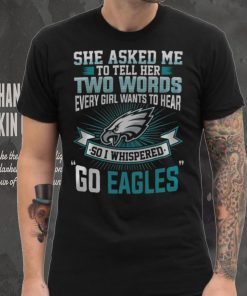 NFL Philadelphia Eagles She Asked Me Tell Her Fullprinted T Shirt