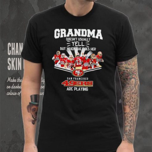 NFL San Francisco 49ers Grandma Doesn’t Usually Yell But When She Does Her signature hoodie, sweater, longsleeve, shirt v-neck, t-shirt