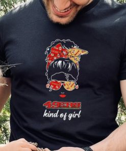NFL San Francisco 49ers Kind Of Girl shirt