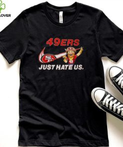 NFL San Francisco 49ers Nike Just Hate Us Shirt