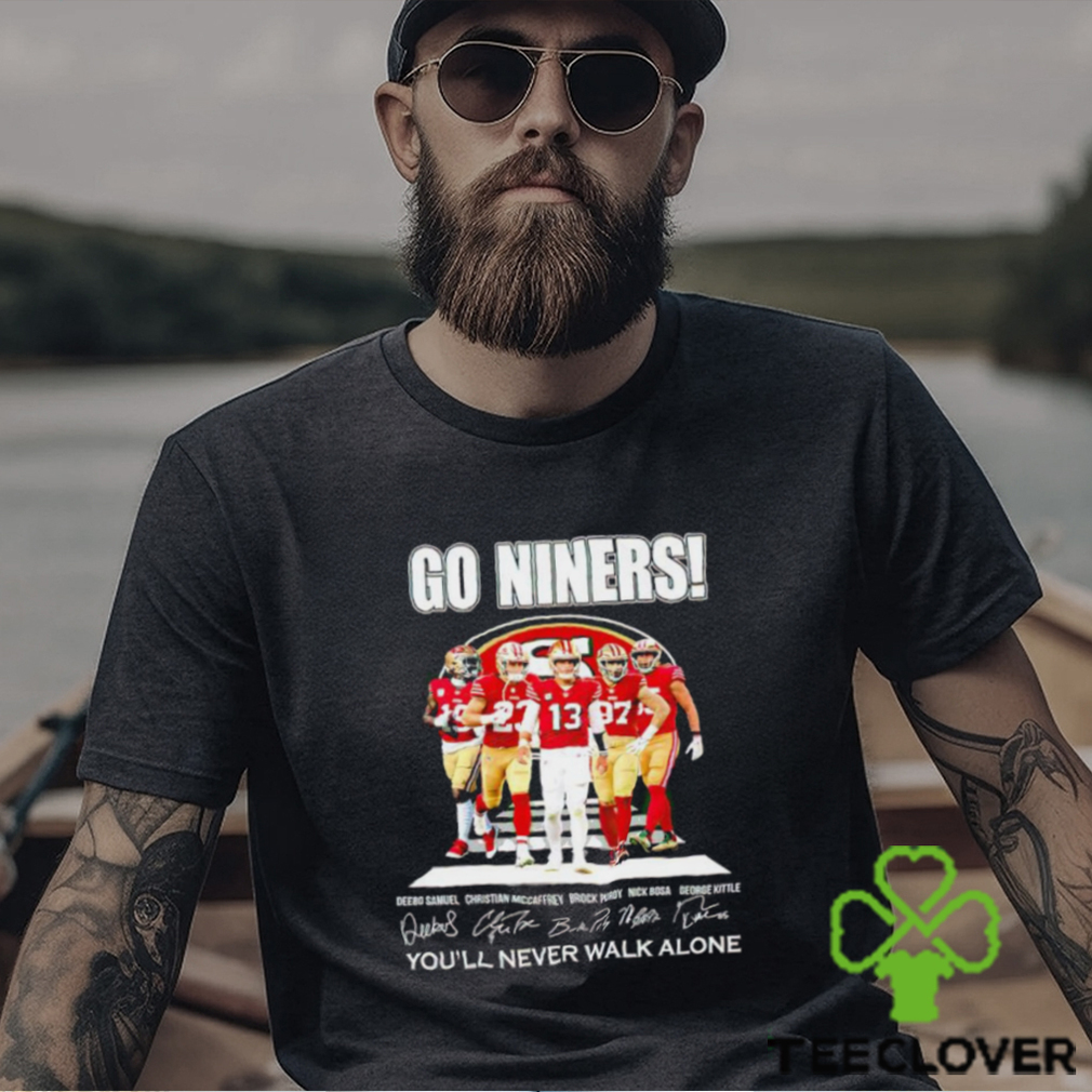 NFL San Francisco 49ers Youll Never Walk Alone signature shirt NFL San Francisco 49ers Youll Never Walk Alone signature shirt