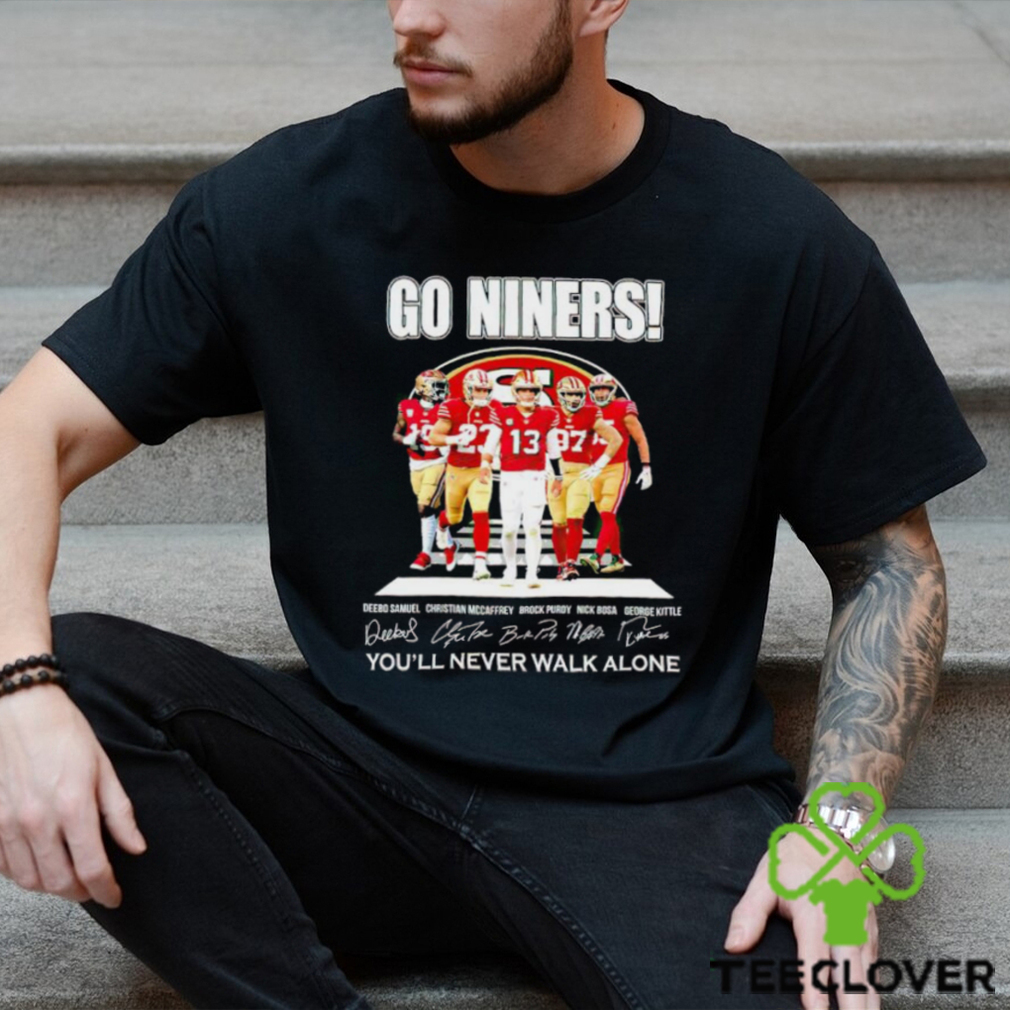 NFL San Francisco 49ers Youll Never Walk Alone signature shirt NFL San Francisco 49ers Youll Never Walk Alone signature shirt