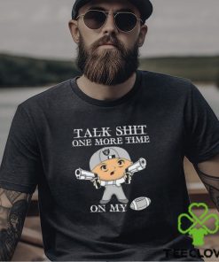 NFL Talk Shit One More Time On My Las Vegas Raiders shirt