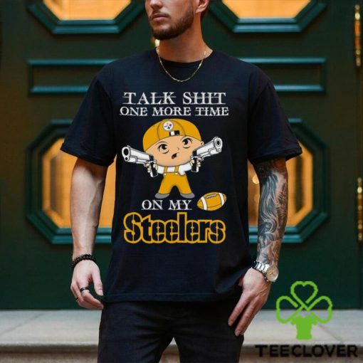 NFL Talk Shit One More Time On My Pittsburgh Steelers shirt