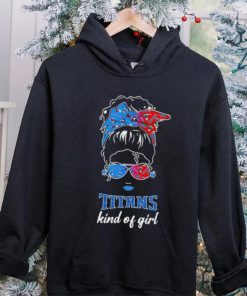 NFL Tennessee Titans Kind Of Girl hoodie, sweater, longsleeve, shirt v-neck, t-shirt