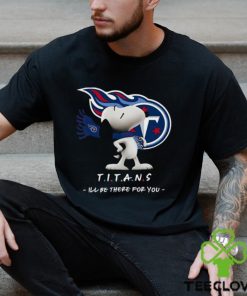NFL Tennessee Titans T Shirt Snoopy I’ll Be There For You 1 NFL Tennessee Titans T Shirt Snoopy I’ll Be There For You
