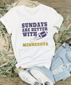 NFL sundays are better with Minnesota vikings Football Shirt