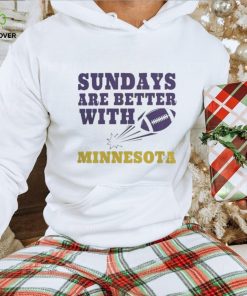 NFL sundays are better with Minnesota vikings Football Shirt