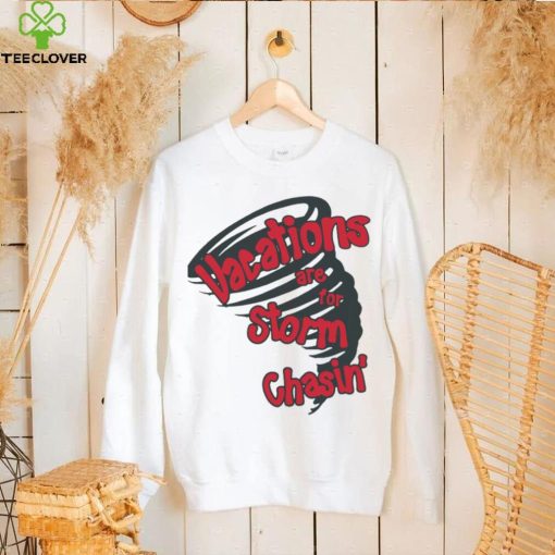 Vacations are for storm chasin’ art shirt