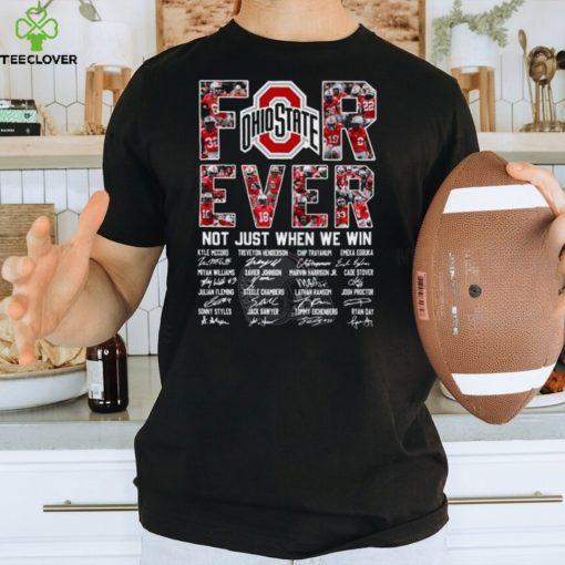 Ohio State Buckeyes Forever Not Just When We Win T Shirt