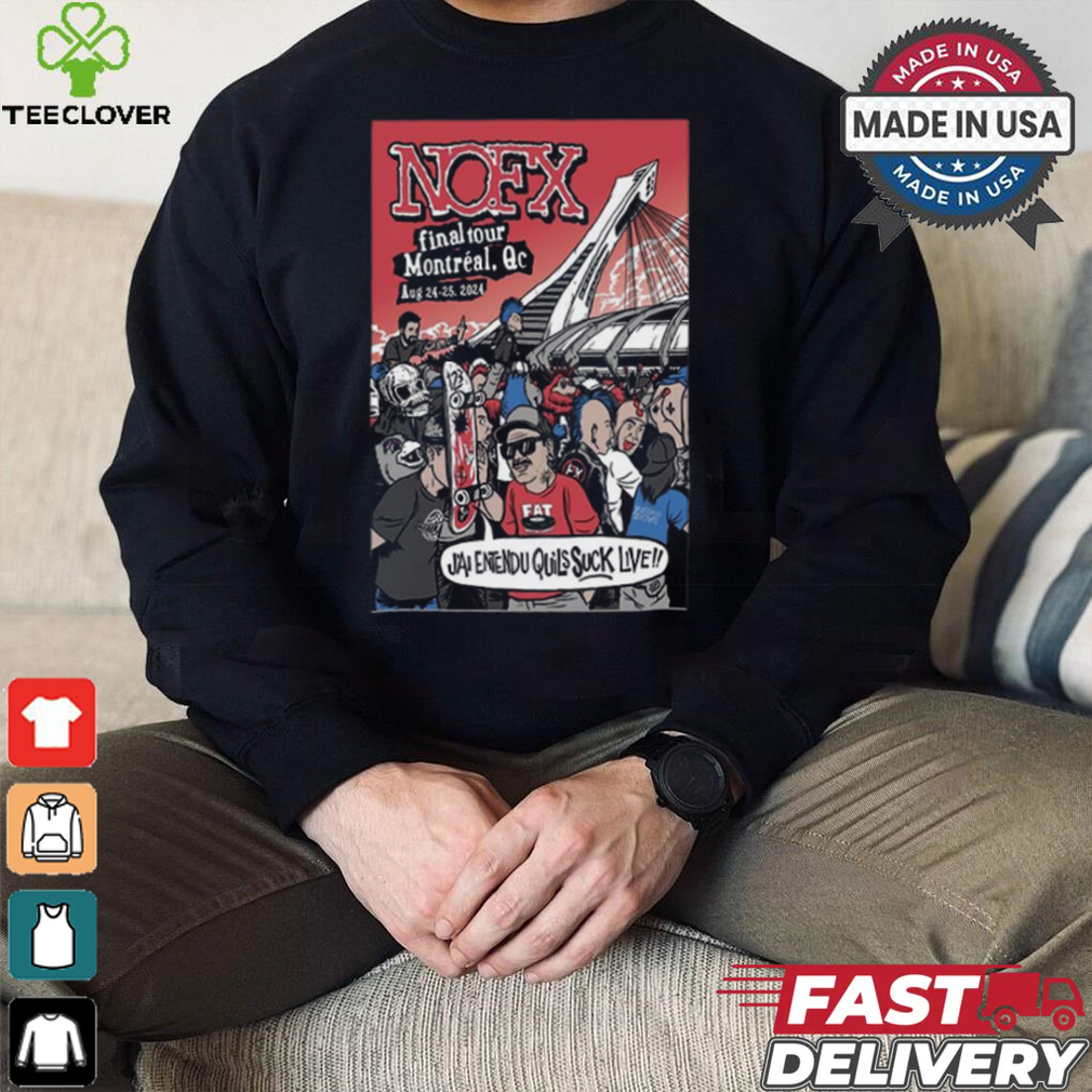 NOFX Aug 24 25 2024 Parc Olympique In Montreal QC Poster Shirt NOFX Aug 24 25 2024 Parc Olympique In Montreal QC Poster Shirt