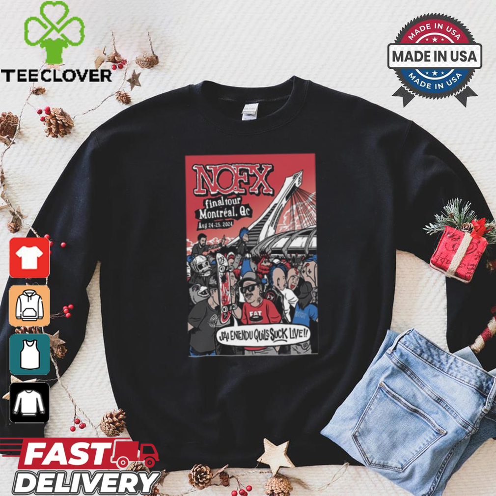 NOFX Aug 24 25 2024 Parc Olympique In Montreal QC Poster Shirt NOFX Aug 24 25 2024 Parc Olympique In Montreal QC Poster Shirt