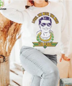 NOLA I feel the need the need for Beads shirt 2 NOLA I feel the need the need for Beads shirt